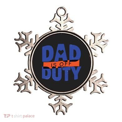 Dad Is Off Duty Ornament