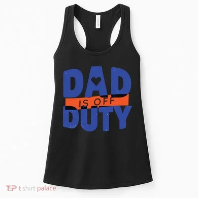 Dad Is Off Duty Women's Tank Top