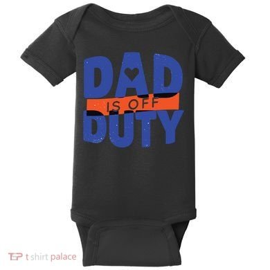 Dad Is Off Duty Baby Bodysuit