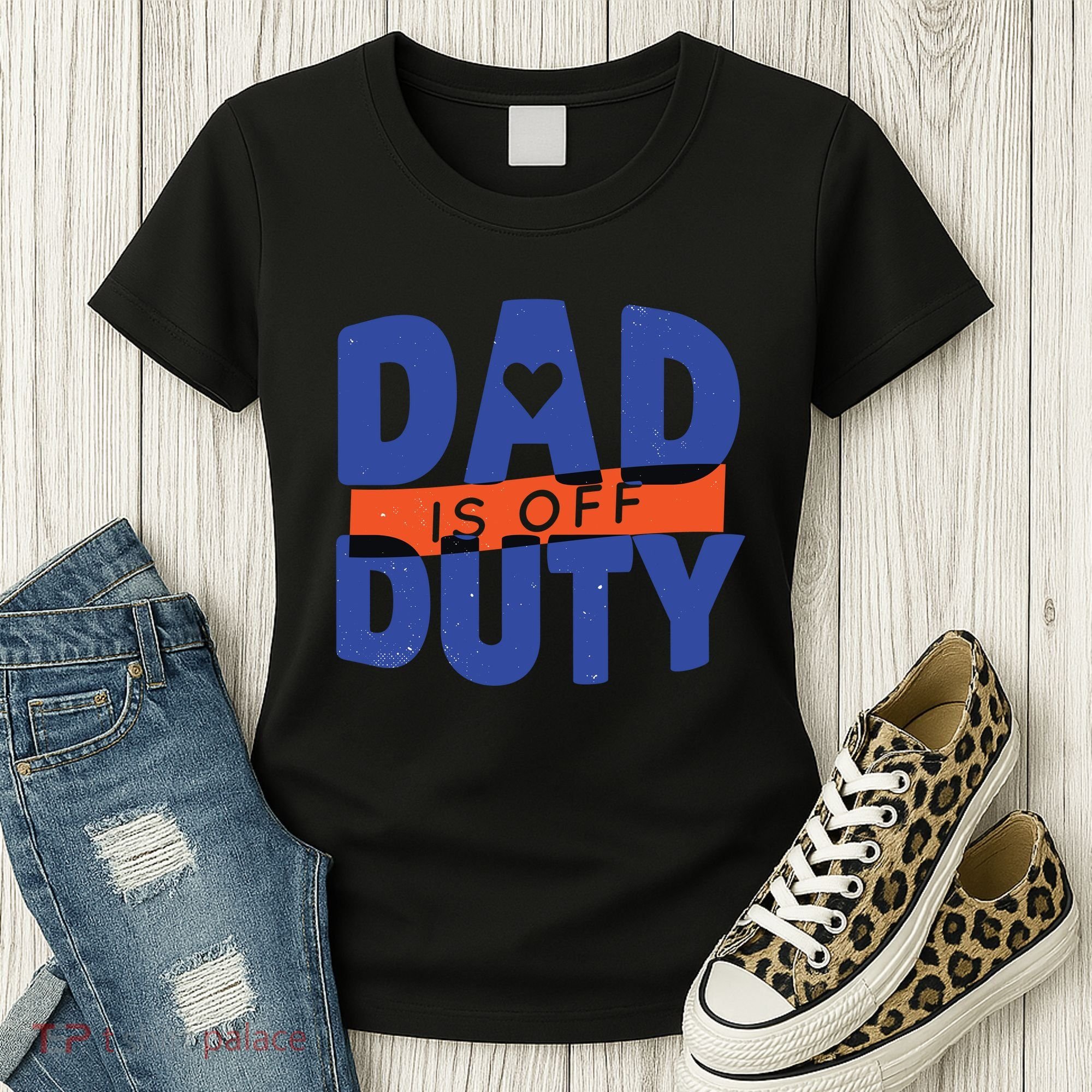 Dad Is Off Duty Women's T-Shirt