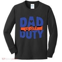 Dad Is Off Duty Kids Long Sleeve Shirt thumb 0