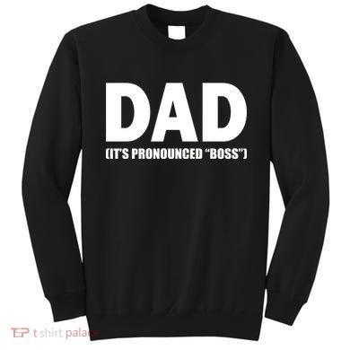 Dad It's Pronounced Boss Sweatshirt