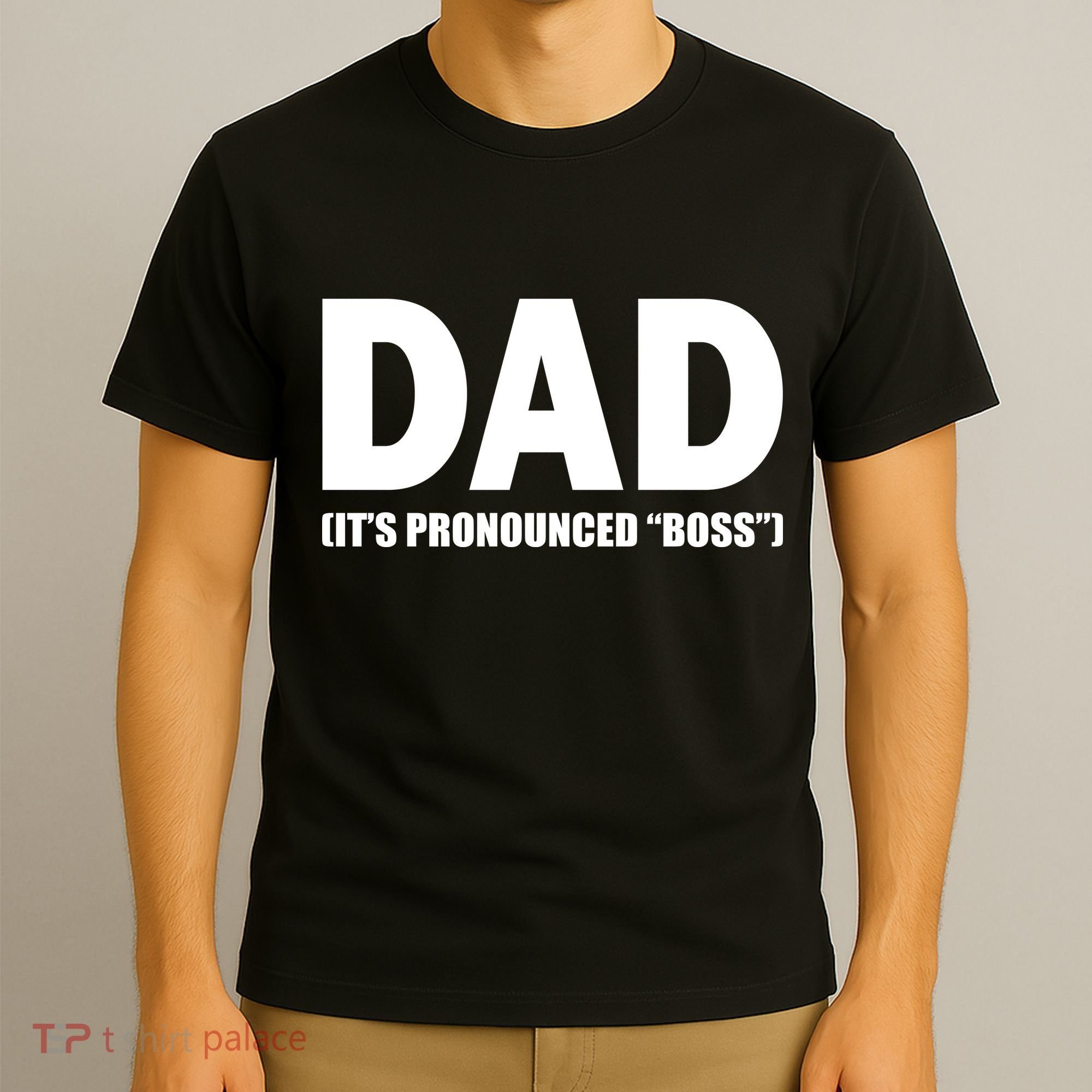 Dad It's Pronounced Boss T-Shirt