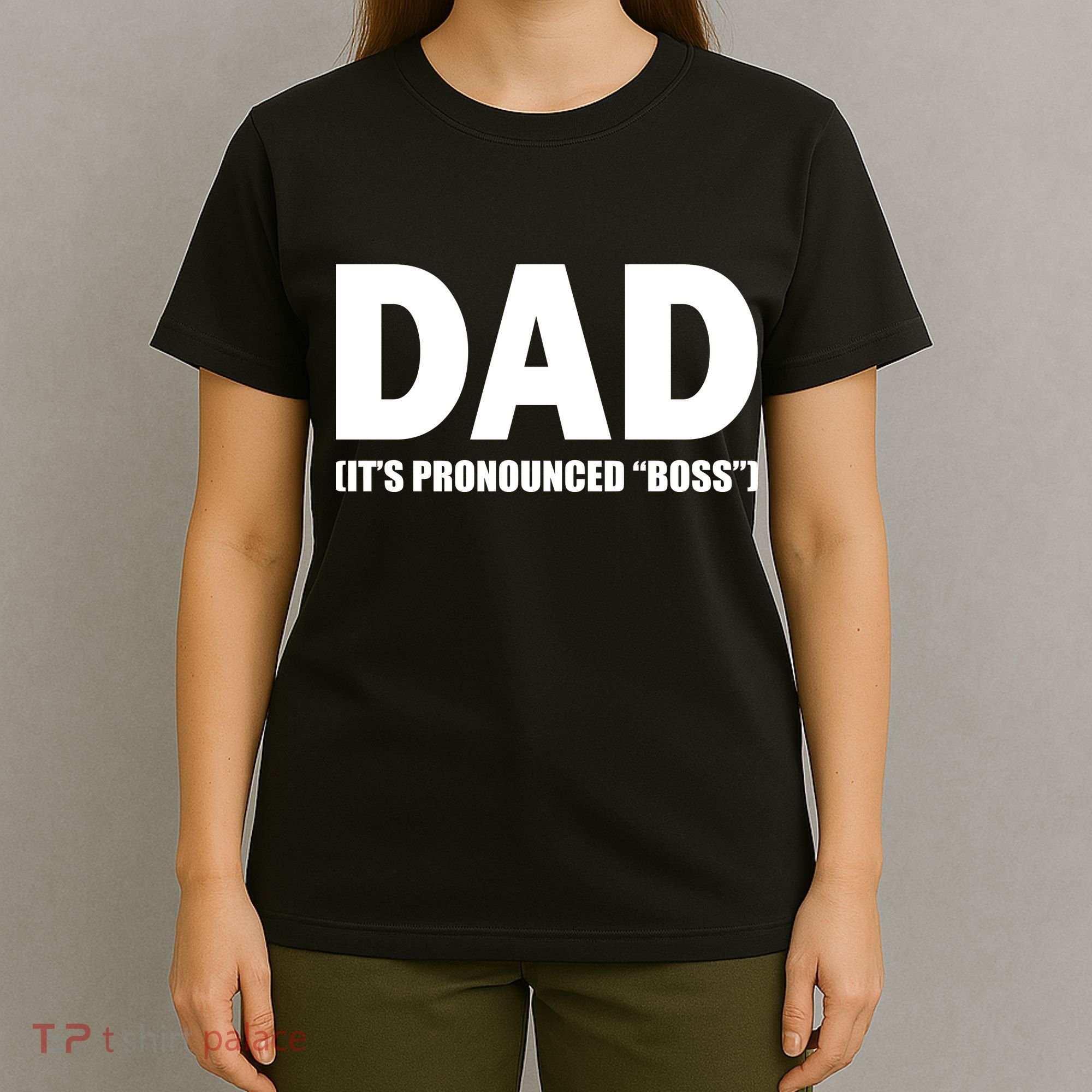 Dad It's Pronounced Boss T-Shirt