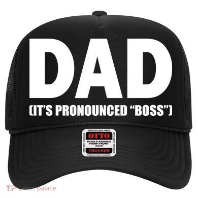 Dad It's Pronounced Boss Hat