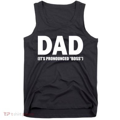 Dad It's Pronounced Boss Tank Top