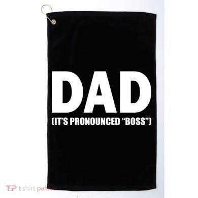 Dad It's Pronounced Boss Golf Towel