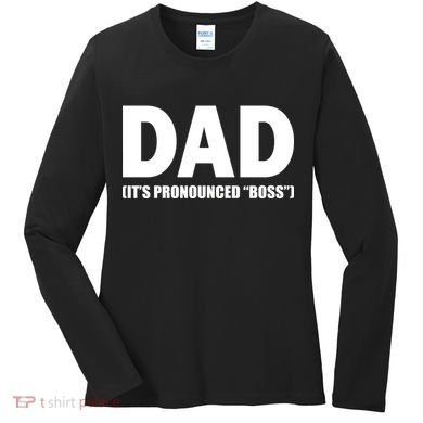 Dad It's Pronounced Boss Women's Long Sleeve Shirt