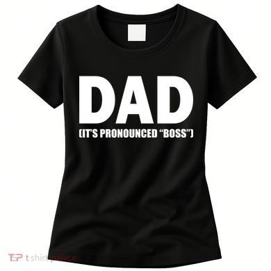 Dad It's Pronounced Boss Women's T-Shirt