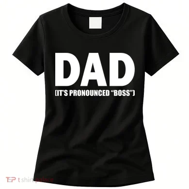 Dad It's Pronounced Boss Women's T-Shirt