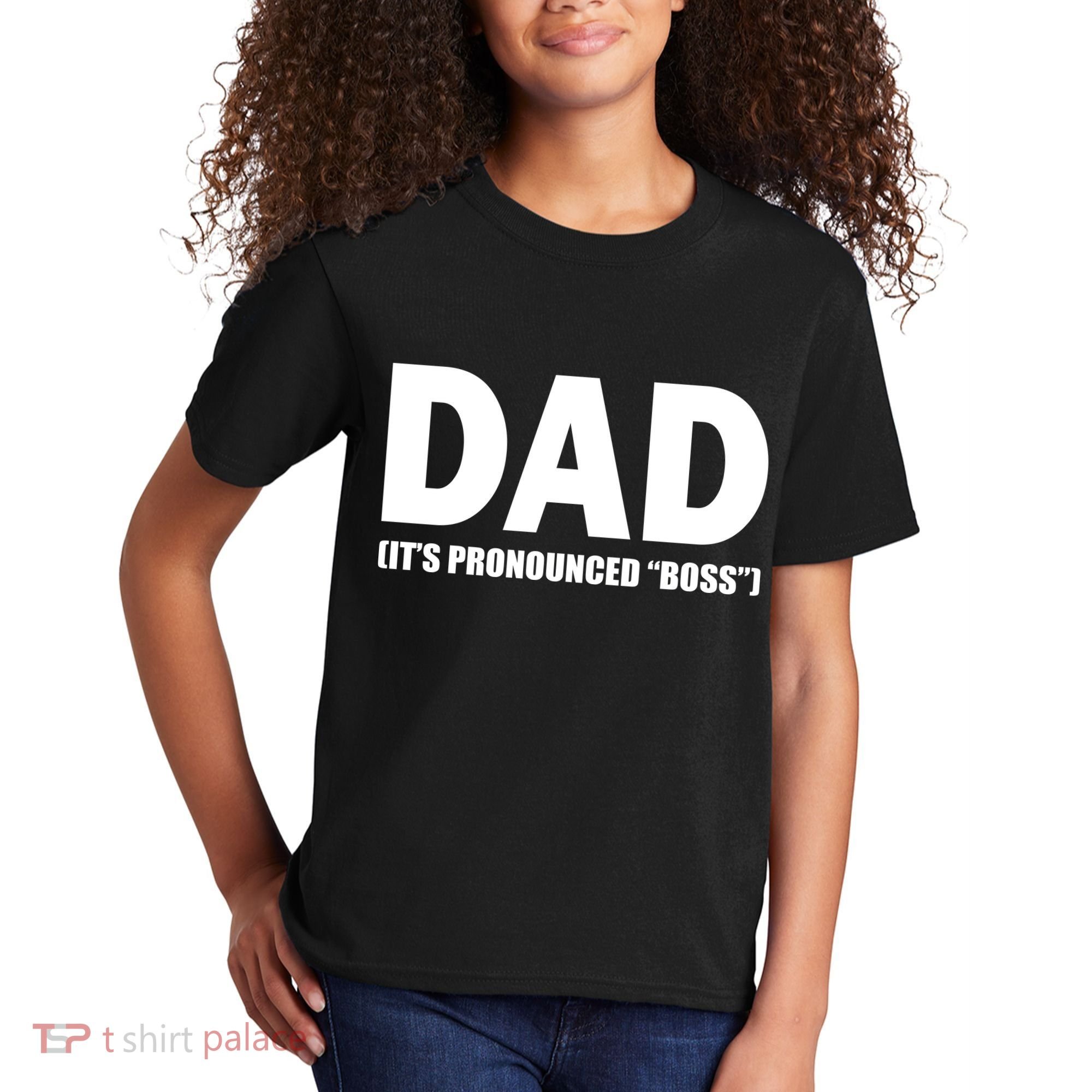 Dad It's Pronounced Boss Kids T-Shirt