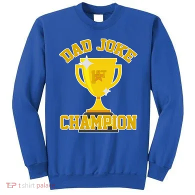 Dad Joke Champion Sweatshirt