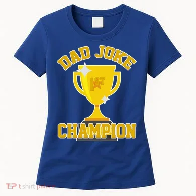 Dad Joke Champion Women's T-Shirt