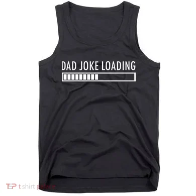 Dad Joke Loading Tank Top