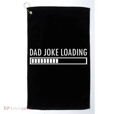 Dad Joke Loading Golf Towel