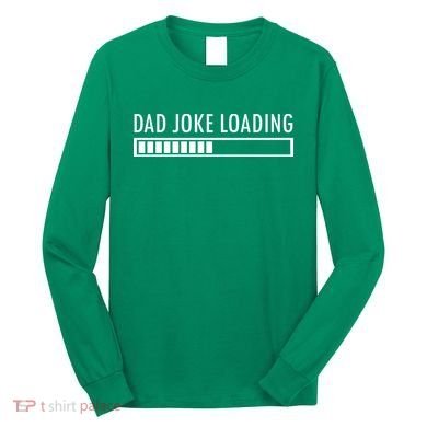 Dad Joke Loading Long Sleeve Shirt