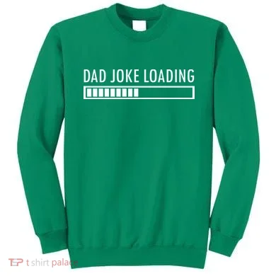 Dad Joke Loading Sweatshirt