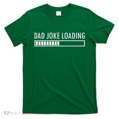 Dad Joke Loading T-Shirt