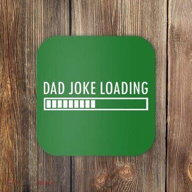Dad Joke Loading Coaster