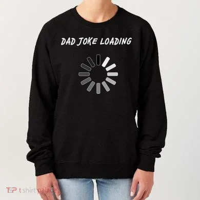Dad Joke Loading Funny Father's Day Women's Sweatshirt