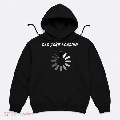 Dad Joke Loading Funny Father's Day Hoodie