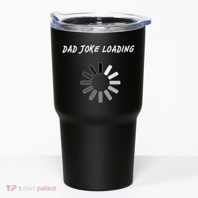 Dad Joke Loading Funny Father's Day Tumbler