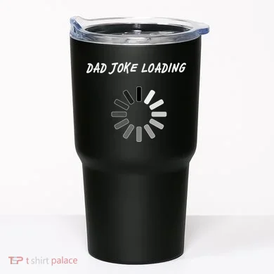 Dad Joke Loading Funny Father's Day Tumbler