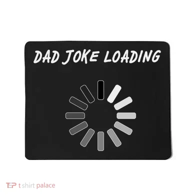 Dad Joke Loading Funny Father's Day Mousepad