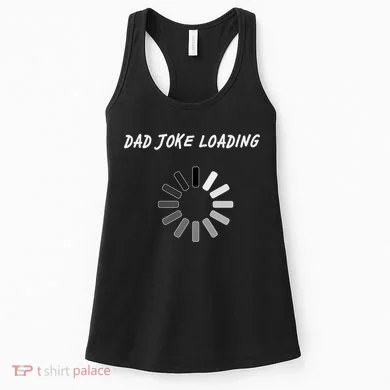 Dad Joke Loading Funny Father's Day Women's Tank Top