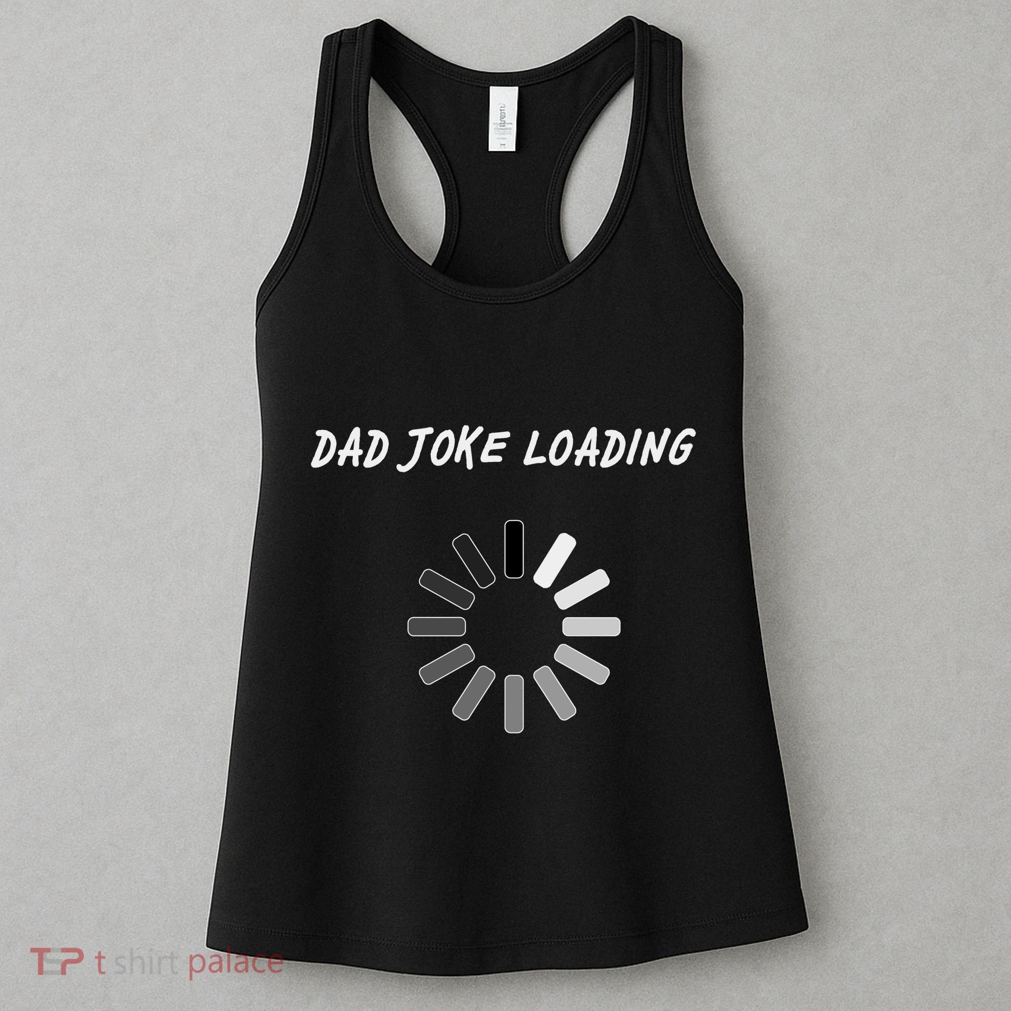 Dad Joke Loading Funny Father's Day Women's Tank Top