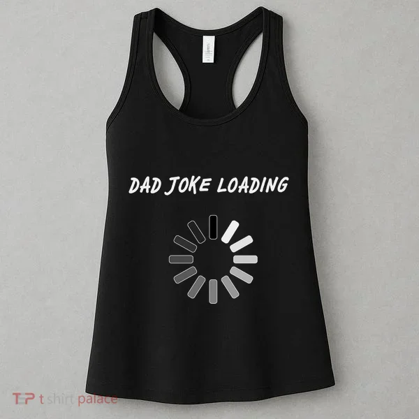 Dad Joke Loading Funny Father's Day Women's Tank Top