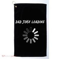 Dad Joke Loading Funny Father's Day Golf Towel thumb 0