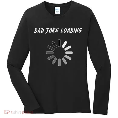 Dad Joke Loading Funny Father's Day Women's Long Sleeve Shirt