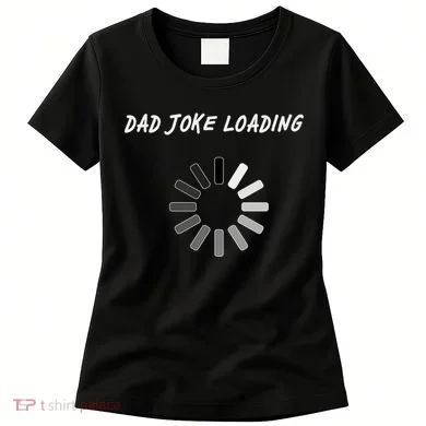 Dad Joke Loading Funny Father's Day Women's T-Shirt