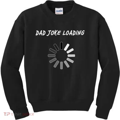Dad Joke Loading Funny Father's Day Kids Sweatshirt