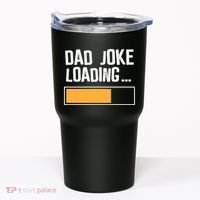 Dad Joke Loading Funny Style Tumbler thumb 0