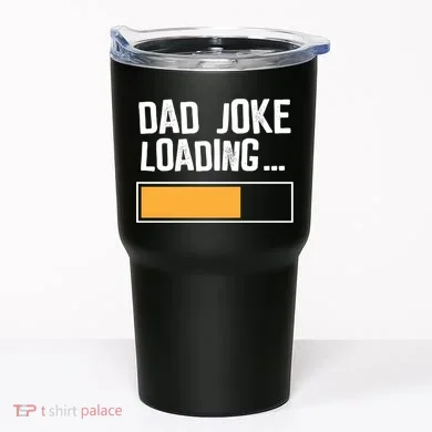 Dad Joke Loading Funny Style Tumbler