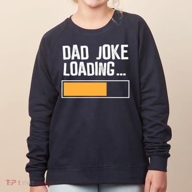 Dad Joke Loading Funny Style Women's Sweatshirt