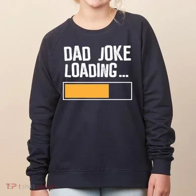 Dad Joke Loading Funny Style Women's Sweatshirt