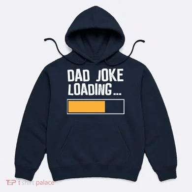Dad Joke Loading Funny Style Hoodie
