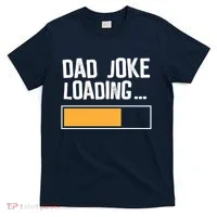 Dad Joke Loading Funny Style T-Shirt thumb 0