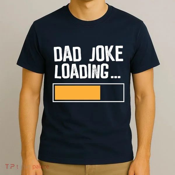 Dad Joke Loading Funny Style T-Shirt
