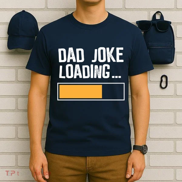 Dad Joke Loading Funny Style T-Shirt
