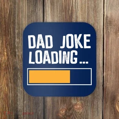 Dad Joke Loading Funny Style Coaster