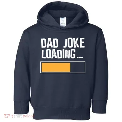 Dad Joke Loading Funny Style Toddler Hoodie