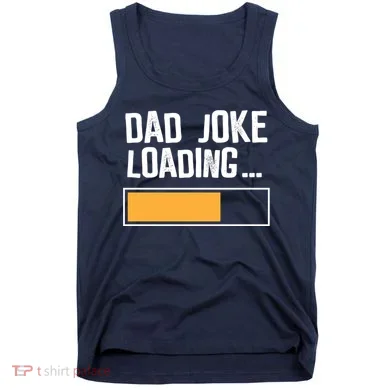 Dad Joke Loading Funny Style Tank Top