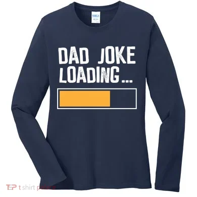 Dad Joke Loading Funny Style Women's Long Sleeve Shirt