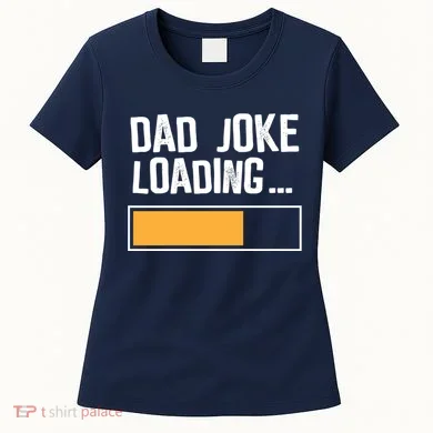 Dad Joke Loading Funny Style Women's T-Shirt