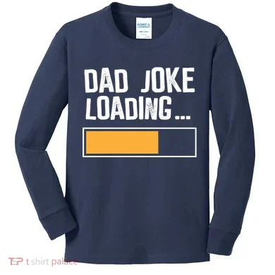 Dad Joke Loading Funny Style Kids Long Sleeve Shirt
