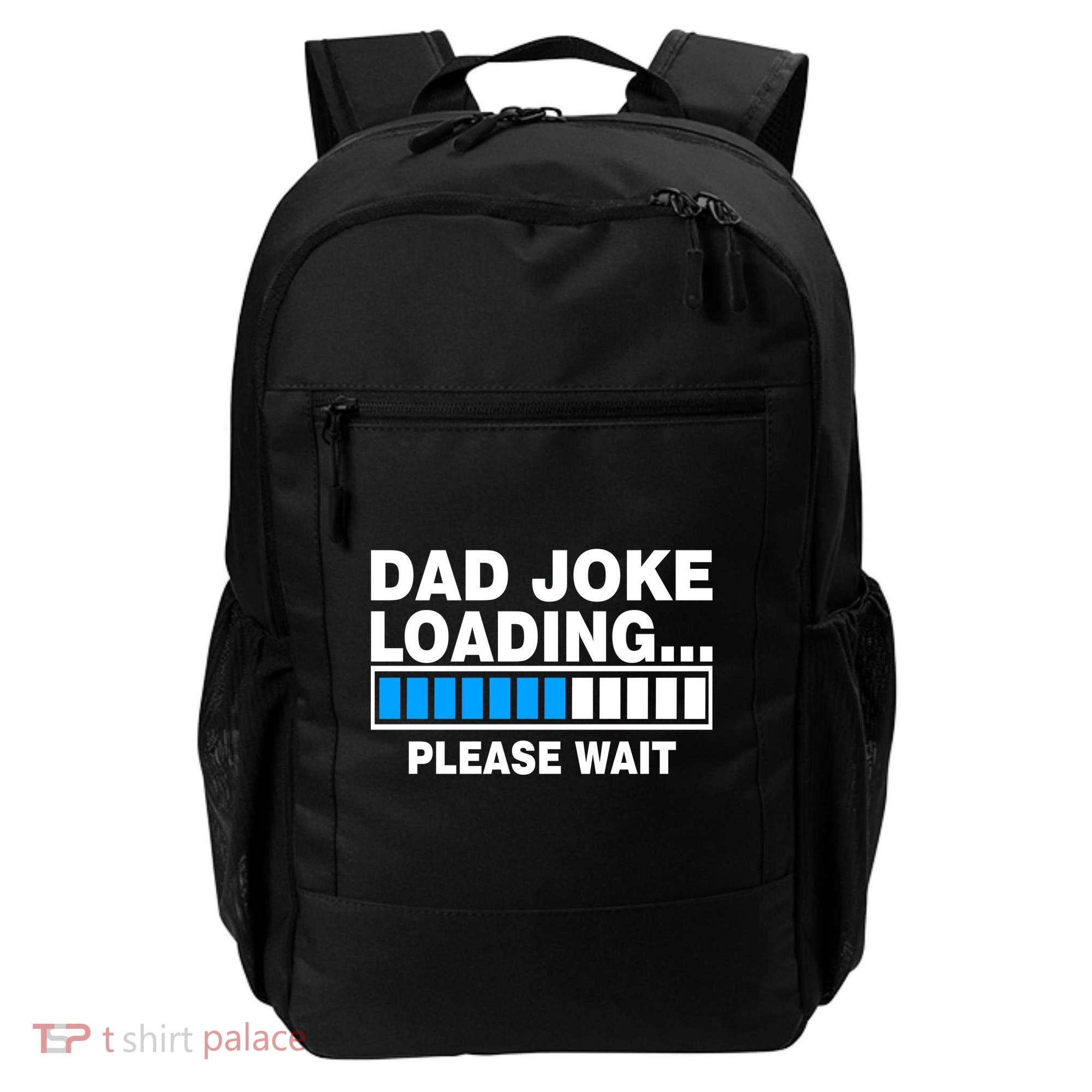 Dad Joke Loading Please Wait Backpack